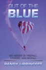 Image for Out of the Blue: My History of Freefall, Ethanol, and Skyfall