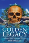 Image for Golden Legacy: A Jacsen Kidd Adventure/mystery