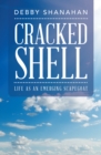 Image for Cracked Shell: Life As an Emerging Scapegoat