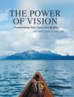 Image for Power of Vision: Transforming Your Vision Into Reality