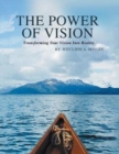 Image for The Power of Vision : Transforming your vision into reality