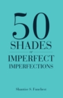 Image for 50 Shades of Imperfect Imperfections