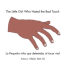 Image for Little Girl Who Hated the Bad Touch: La Pequena Nina Que Detestaba Al Tocar Mal