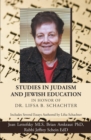 Image for Studies in Judaism and Jewish Education in Honor of Dr. Lifsa B. Schachter: Includes Several Essays Authored by Lifsa Schachter
