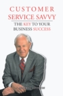 Image for Customer Service Savvy: The Key to Your Business Success