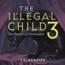 Image for The Illegal Child 3 : The Return of Ditrekadon