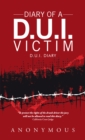 Image for Diary of a D.U.I. Victim: D.U.I. Diary.