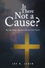 Image for Is There Not a Cause?