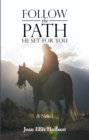 Image for Follow the Path He Set for You: A Novel