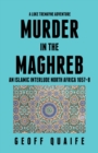 Image for A Luke Tremayne Adventure Murder in the Maghreb : An Islamic Interlude North Africa 1657-8
