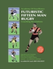 Image for Book 1 : Futuristic Fifteen Man Rugby Union: Academy of Excellence for Coaching Rugby Skills and Fitness Drills