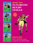 Image for Book 2 : Futuristic Rugby League: Academy of Excellence for Coaching Rugby Skills and Fitness Drills
