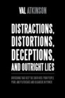 Image for Distractions, Distortions, Deceptions, and Outright Lies: Diversions That Keep the South Red, Poor People Poor, and Plutocrats and Oligarchs in Power