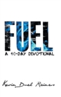 Image for Fuel : A 40-Day Devotional