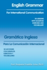 Image for English Grammar for International Communication : 30 Lessons with Examples Exercises and Vocabulary