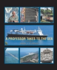 Image for A Professor Takes to the Sea : Learning the Ropes on the National Geographic Explorer