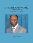 Image for My Life and Work : An Autobiography of Dr. Matthew N. O. Sadiku