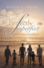 Image for Perfectly Imperfect : Seven Pieces of Advice to a More Fulfilling Life