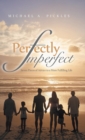 Image for Perfectly Imperfect : Seven Pieces of Advice to a More Fulfilling Life