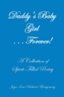 Image for Daddy&#39;s Baby Girl . . . Forever! : A Collection of Spirit-Filled Poetry