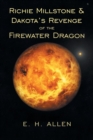 Image for Richie Millstone &amp; Dakota&#39;s Revenge of the Firewater Dragon