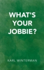 Image for What&#39;s Your Jobbie?