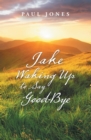 Image for Jake Waking Up to Say Good-Bye