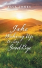 Image for Jake Waking up to Say Good-Bye