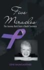 Image for Five Miracles : The Journey Back from a Death Sentence