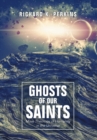 Image for Ghosts of Our Saints : More Theology of Humanity in the Universe