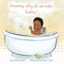 Image for Mommy, Why Do We Take Baths?