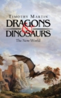Image for Dragons &amp; Dinosaurs : The New World