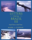 Image for Letters from Brazil Iii: Good Times to Sad Times