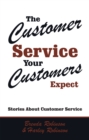 Image for Customer Service Your Customers Expect: Stories About Customer Service