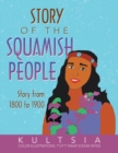 Image for Story of the Squamish People: Story from 1800 to 1900