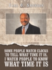 Image for Some People Watch Clocks to Tell What Time It Is, I Watch People to Know What Time It Is