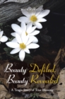 Image for Beauty Defiled, Beauty Revealed: A Tragic Story of True Blessing