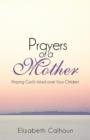 Image for Prayers of a Mother : Praying God&#39;s Word Over Your Children