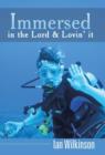 Image for Immersed in the Lord &amp; Lovin&#39; It