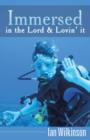 Image for Immersed in the Lord &amp; Lovin&#39; It