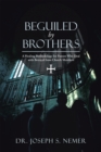 Image for Beguiled by Brothers: A Healing Methodology for Pastors Who Deal with Betrayal from Church Members