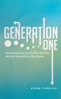 Image for Generation One: Discovering Keys to a Fruitful Life from the First Generation of the Church