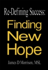 Image for Re-Defining Success: Finding New Hope