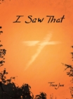 Image for I Saw That