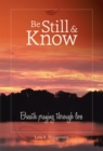Image for Be Still and Know: Breath Praying Through Loss.
