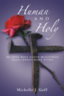 Image for Human and Holy: An Iron Rose Sister Ministries Small-Group Bible Study