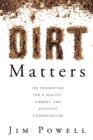 Image for Dirt Matters : The Foundation for a Healthy, Vibrant, and Effective Congregation