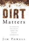 Image for Dirt Matters : The Foundation for a Healthy, Vibrant, and Effective Congregation