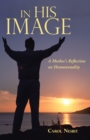 Image for In His Image: A Mother&#39;S Reflection on Homosexuality