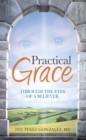 Image for Practical Grace: Through the Eyes of a Believer